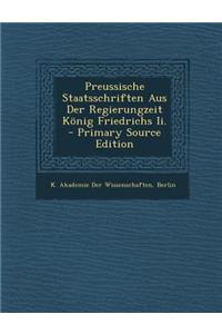 Preussische Staatsschriften Aus Der Regierungzeit Konig Friedrichs II.