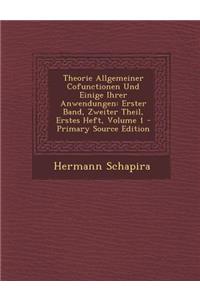 Theorie Allgemeiner Cofunctionen Und Einige Ihrer Anwendungen: Erster Band, Zweiter Theil, Erstes Heft, Volume 1