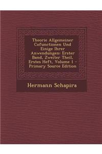 Theorie Allgemeiner Cofunctionen Und Einige Ihrer Anwendungen: Erster Band, Zweiter Theil, Erstes Heft, Volume 1