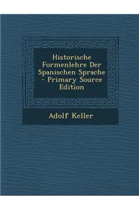 Historische Formenlehre Der Spanischen Sprache