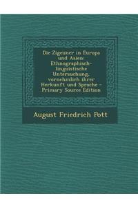 Die Zigeuner in Europa Und Asien