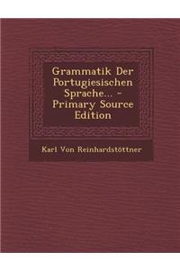 Grammatik Der Portugiesischen Sprache...