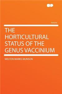 The Horticultural Status of the Genus Vaccinium