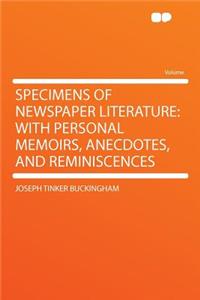 Specimens of Newspaper Literature