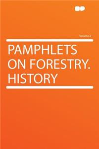Pamphlets on Forestry. History Volume 2