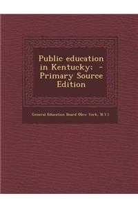 Public Education in Kentucky; - Primary Source Edition