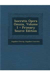 Isocratis Opera Omnia, Volume 1 - Primary Source Edition