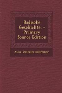 Badische Geschichte. - Primary Source Edition