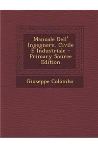 Manuale Dell' Ingegnere, Civile E Industriale - Primary Source Edition