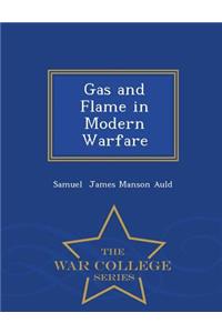 Gas and Flame in Modern Warfare - War College Series