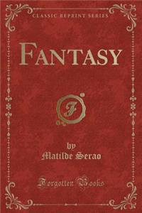 Fantasy (Classic Reprint)