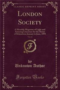 London Society, Vol. 63