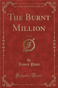The Burnt Million, Vol. 2 of 3 (Classic Reprint)