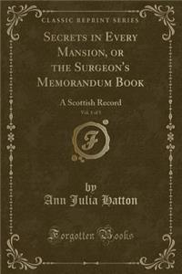 Secrets in Every Mansion, or the Surgeon's Memorandum Book, Vol. 1 of 5