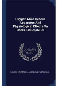 Oxygen Mine Rescue Apparatus And Physiological Effects On Users, Issues 82-96