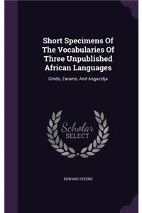 Short Specimens Of The Vocabularies Of Three Unpublished African Languages