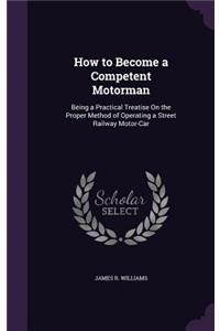 How to Become a Competent Motorman