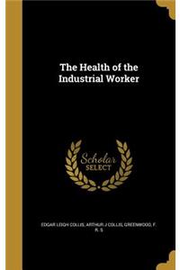 The Health of the Industrial Worker