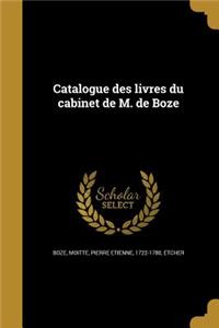 Catalogue Des Livres Du Cabinet de M. de Boze