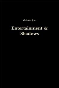 Entertainment & Shadows