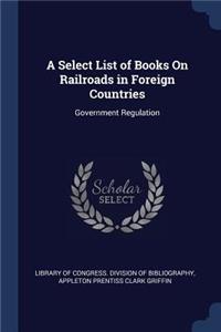 A Select List of Books On Railroads in Foreign Countries