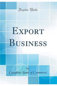 Export Business (Classic Reprint)