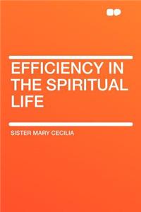 Efficiency in the Spiritual Life