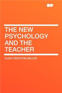 The New Psychology and the Teacher