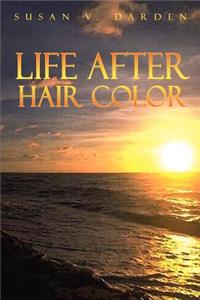 Life After Hair Color