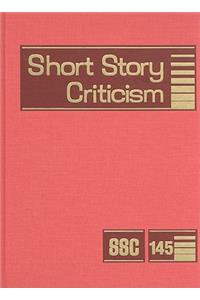 Short Story Criticism, Volume 145