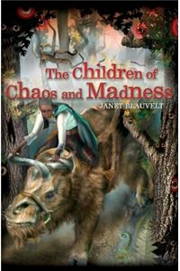 The Children of Chaos and Madness