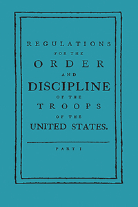 Regulations for the Order and Discipline of the Troops of the United States