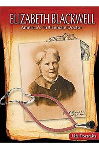 Elizabeth Blackwell: America's First Female Doctor