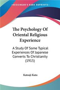 Psychology Of Oriental Religious Experience