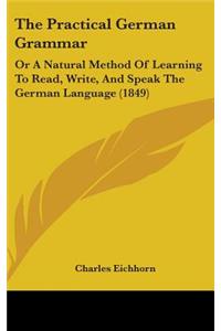 The Practical German Grammar