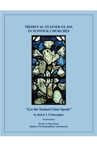 Medieval Stained Glass in Suffolk Churches