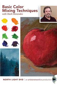 Basic Color Mixing Techniques With Mark Menendez