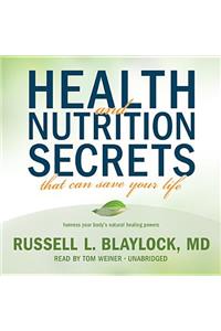 Health and Nutrition Secrets That Can Save Your Life