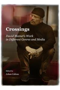 Crossings: David Mametâ (Tm)S Work in Different Genres and Media