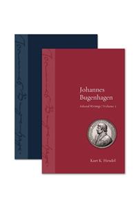 Johannes Bugenhagen: Selected Writings, Volume 1 and Volume II