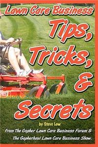 Lawn Care Business Tips, Tricks, & Secrets From The Gopher Lawn Care Business Forum & The GopherHaul Lawn Care Business Show.