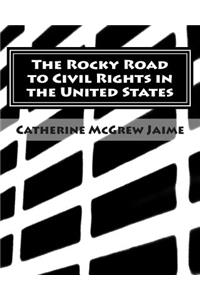 The Rocky Road to Civil Rights in the United States