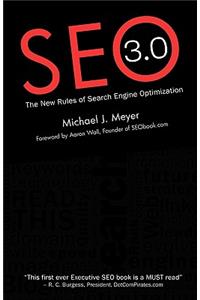 SEO 3.0 - The New Rules of Search Engine Optimization