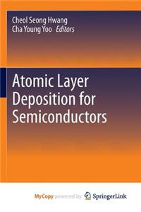 Atomic Layer Deposition for Semiconductors