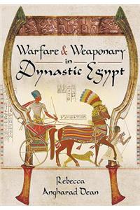 Warfare and Weaponry in Dynastic Egypt