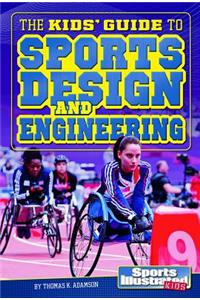 The Kids' Guide to Sports Design and Engineering