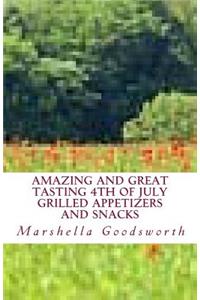 Amazing and Great Tasting 4th of July Grilled Appetizers and Snacks