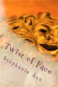 Twist of Face