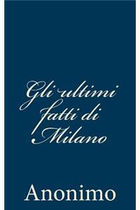 Gli ultimi fatti di Milano