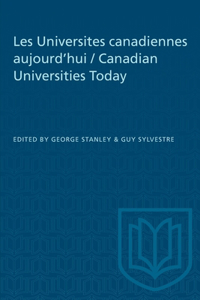 Les Universites canadiennes aujourd'hui / Canadian Universities Today